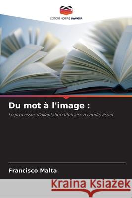 Du mot à l'image : Malta, Francisco 9786208491376