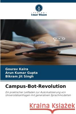 Campus-Bot-Revolution Kalra, Gourav, Gupta, Arun Kumar, Singh, Bikram Jit 9786208492151