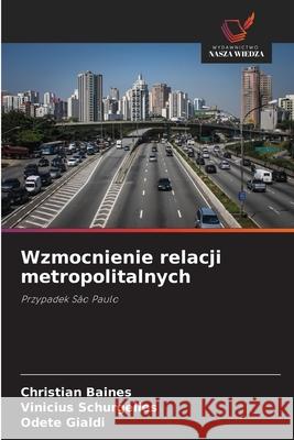 Wzmocnienie relacji metropolitalnych Baines, Christian, Schurgelies, Vinicius, Gialdi, Odete 9786208492793