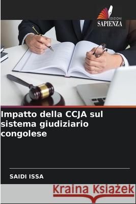 Impatto della CCJA sul sistema giudiziario congolese ISSA, SAIDI 9786208493998 Edizioni Sapienza