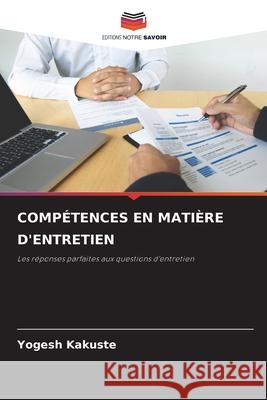 COMPÉTENCES EN MATIÈRE D'ENTRETIEN Kakuste, Yogesh 9786208495466 Editions Notre Savoir