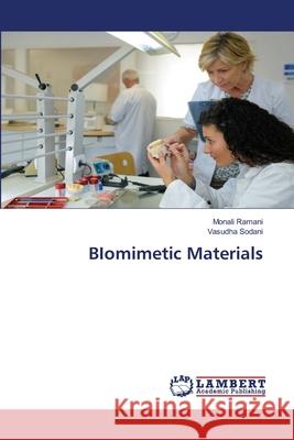 BIomimetic Materials Ramani, Monali, Sodani, Vasudha 9786208496036