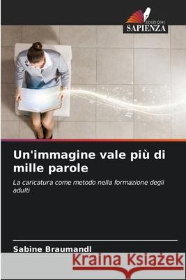 Un'immagine vale più di mille parole Braumandl, Sabine 9786208496517 Edizioni Sapienza