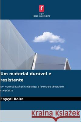Um material durável e resistente Baira, Fayçal 9786208497309 Edições Nosso Conhecimento