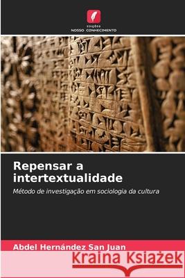 Repensar a intertextualidade Hernández San Juan, Abdel 9786208498085