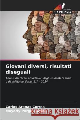 Giovani diversi, risultati diseguali Arenas Correa, Carlos, Parga Lozano, Mayerly 9786208498443