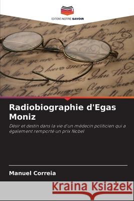 Radiobiographie d'Egas Moniz Correia, Manuel 9786208498849