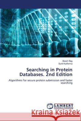Searching in Protein Databases. 2nd Edition Nag, Akash, Karforma, Sunil 9786208499501