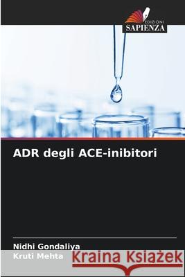 ADR degli ACE-inibitori Gondaliya, Nidhi, Mehta, Kruti 9786208499877
