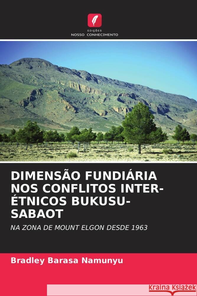 DIMENSÃO FUNDIÁRIA NOS CONFLITOS INTER-ÉTNICOS BUKUSU-SABAOT Barasa Namunyu, Bradley 9786208522704