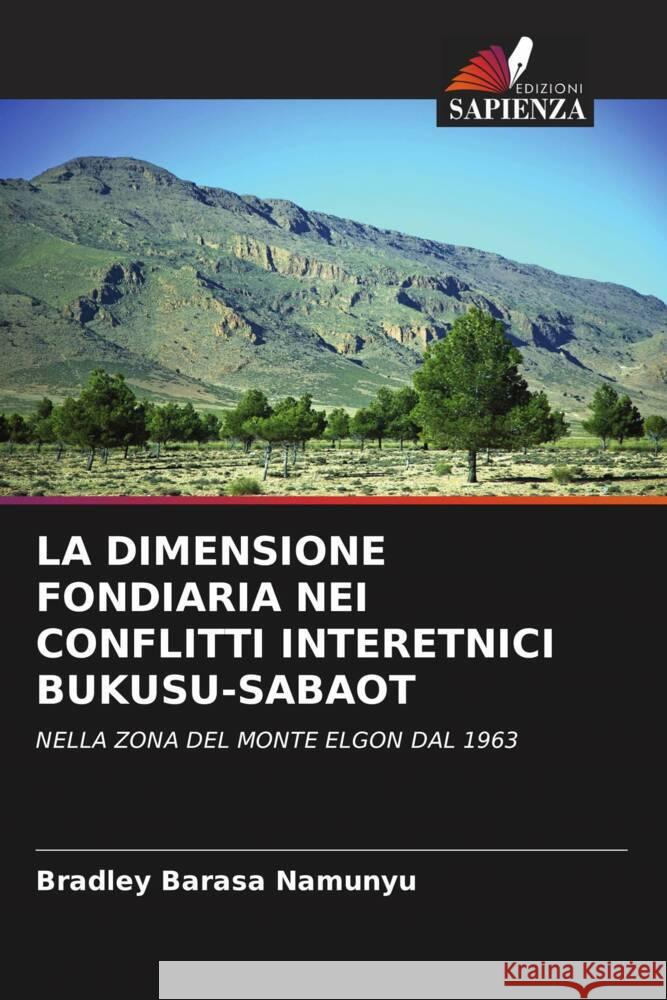 LA DIMENSIONE FONDIARIA NEI CONFLITTI INTERETNICI BUKUSU-SABAOT Barasa Namunyu, Bradley 9786208522728