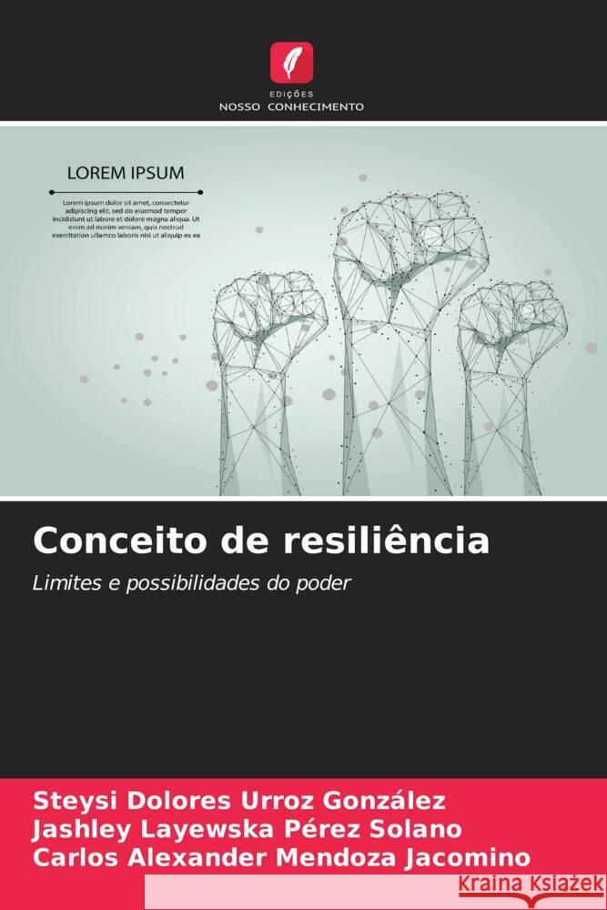 Conceito de resiliência Urroz González, Steysi Dolores, Pérez Solano, Jashley Layewska, Mendoza Jacomino, Carlos Alexander 9786208524975 Edições Nosso Conhecimento