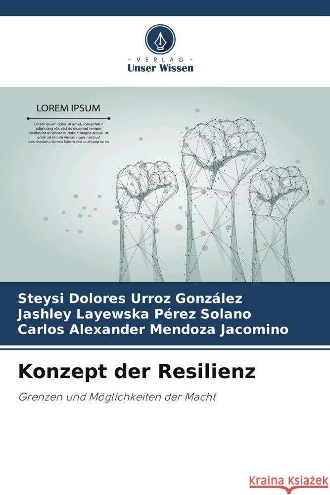 Konzept der Resilienz Urroz González, Steysi Dolores, Pérez Solano, Jashley Layewska, Mendoza Jacomino, Carlos Alexander 9786208525040