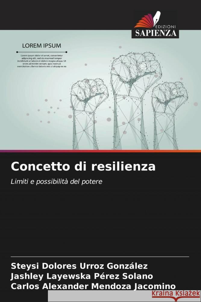 Concetto di resilienza Urroz González, Steysi Dolores, Pérez Solano, Jashley Layewska, Mendoza Jacomino, Carlos Alexander 9786208525064