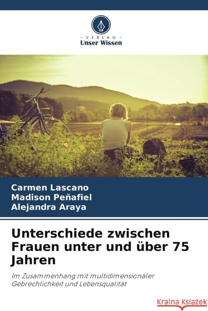 Unterschiede zwischen Frauen unter und über 75 Jahren Lascano, Carmen, Peñafiel, Madison, Araya, Alejandra 9786208529420