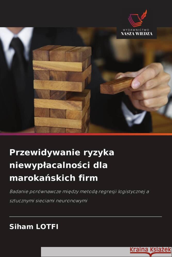 Przewidywanie ryzyka niewyplacalnosci dla marokanskich firm LOTFI, Siham 9786208530938