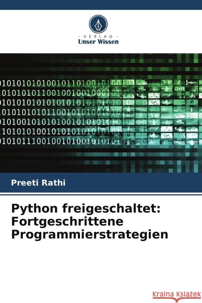 Python freigeschaltet: Fortgeschrittene Programmierstrategien Rathi, Preeti 9786208531072