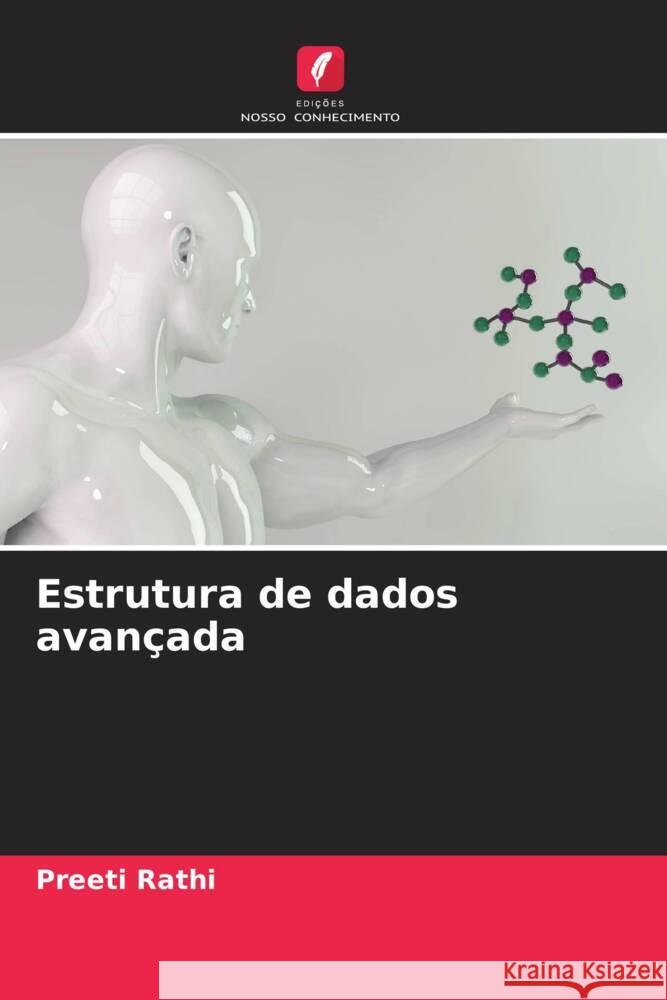 Estrutura de dados avançada Rathi, Preeti 9786208531188