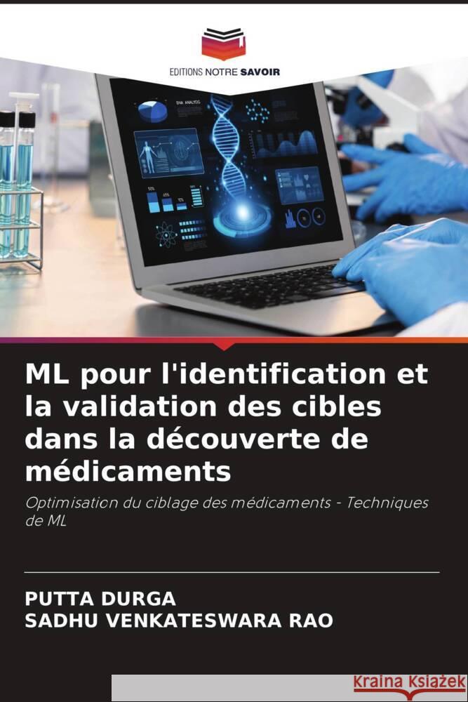 ML pour l'identification et la validation des cibles dans la découverte de médicaments DURGA, PUTTA, VENKATESWARA RAO, SADHU 9786208531898