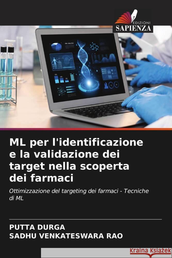 ML per l'identificazione e la validazione dei target nella scoperta dei farmaci DURGA, PUTTA, VENKATESWARA RAO, SADHU 9786208531904