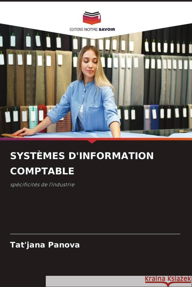 SYSTÈMES D'INFORMATION COMPTABLE Panova, Tat'jana 9786208532734 Editions Notre Savoir