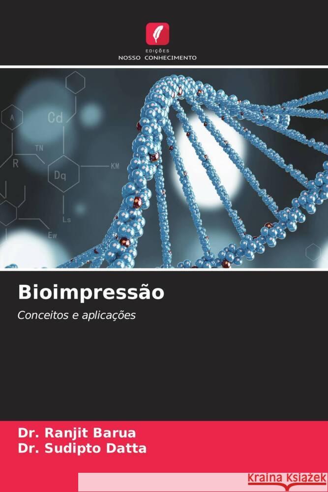 Bioimpressão Barua, Dr. Ranjit, Datta, Dr. Sudipto 9786208532895