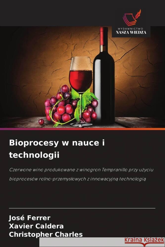 Bioprocesy w nauce i technologii Ferrer, José, Caldera, Xavier, Charles, Christopher 9786208533663