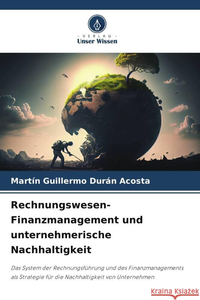 Rechnungswesen-Finanzmanagement und unternehmerische Nachhaltigkeit Durán Acosta, Martin Guillermo 9786208533861 Verlag Unser Wissen