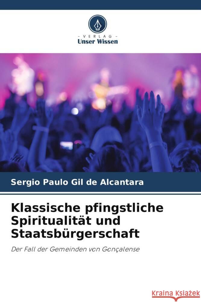 Klassische pfingstliche Spiritualit?t und Staatsb?rgerschaft Sergio Paulo Gi 9786208534219 Verlag Unser Wissen