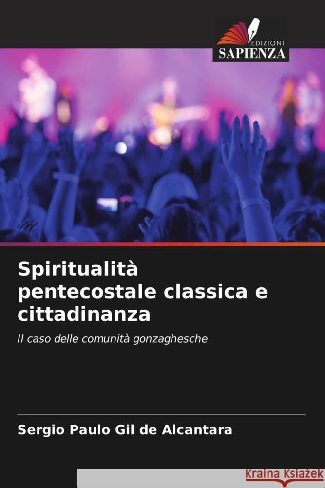 Spiritualit? pentecostale classica e cittadinanza Sergio Paulo Gi 9786208534264 Edizioni Sapienza