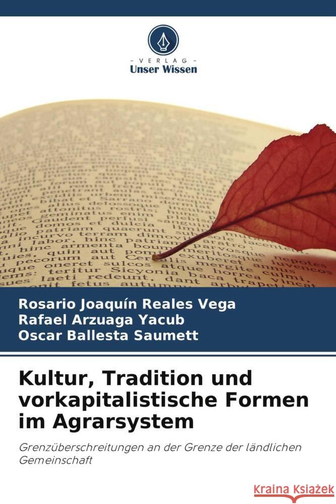 Kultur, Tradition und vorkapitalistische Formen im Agrarsystem Rosario Joaqu?n Reale Rafael Arzuag Oscar Ballest 9786208534691 Verlag Unser Wissen