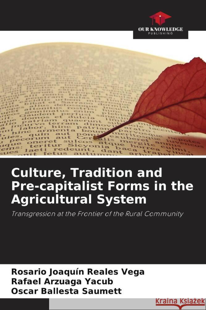 Culture, Tradition and Pre-capitalist Forms in the Agricultural System Rosario Joaqu?n Reale Rafael Arzuag Oscar Ballest 9786208534707 Our Knowledge Publishing