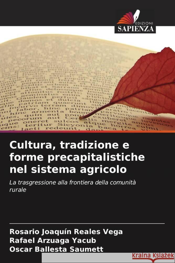 Cultura, tradizione e forme precapitalistiche nel sistema agricolo Rosario Joaqu?n Reale Rafael Arzuag Oscar Ballest 9786208534769 Edizioni Sapienza
