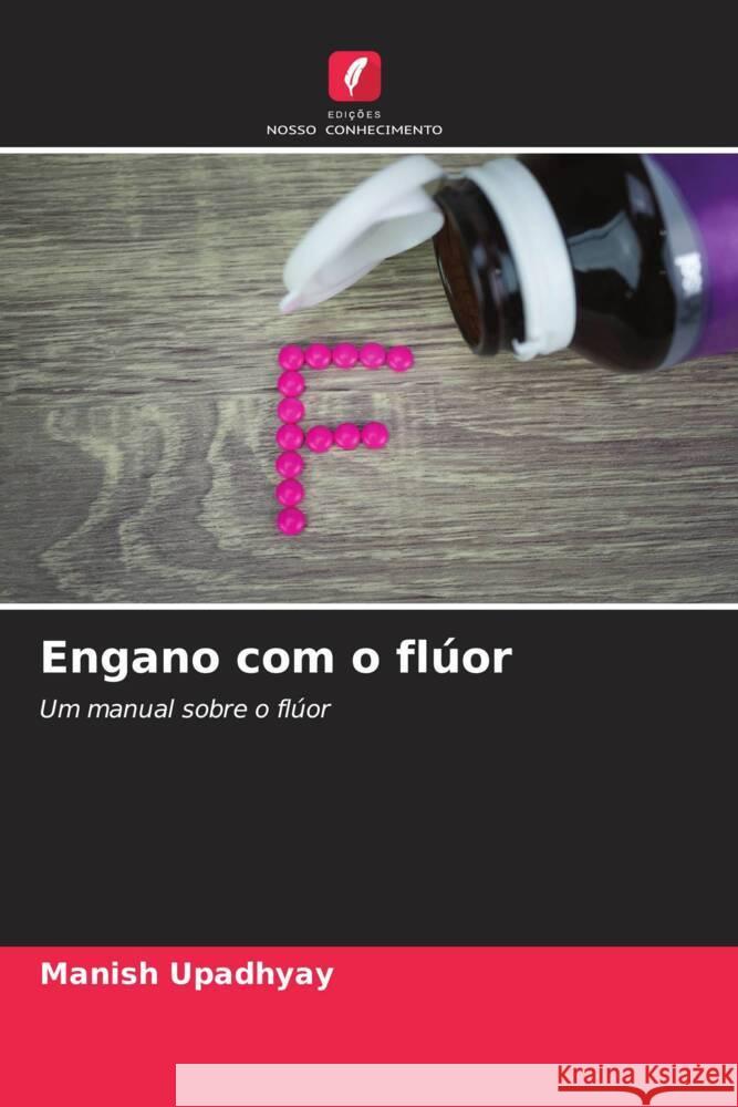 Engano com o fl?or Manish Upadhyay 9786208535001 Edicoes Nosso Conhecimento