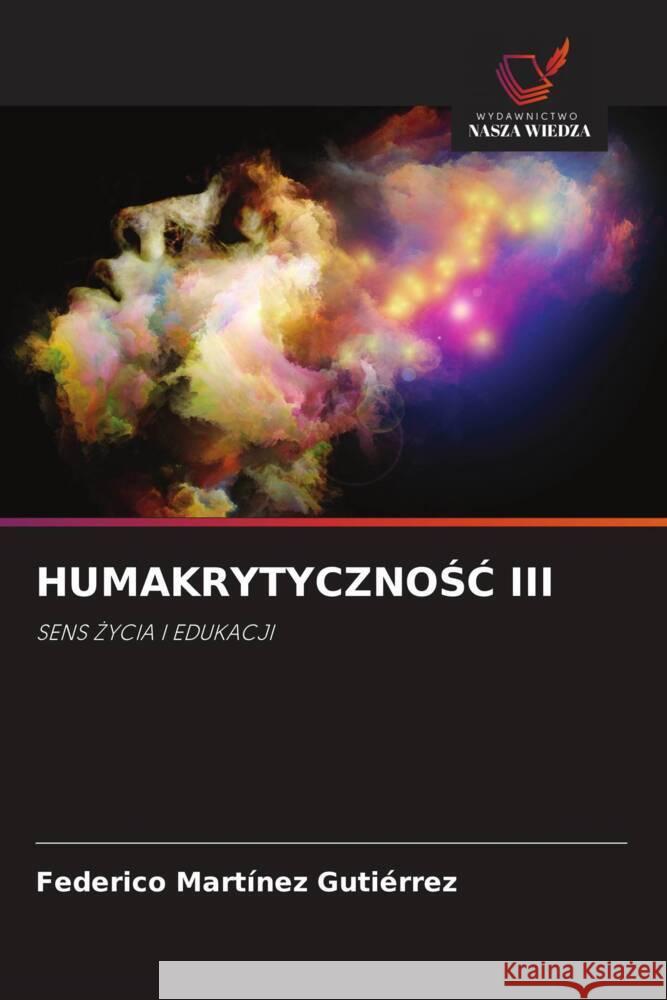 HumakrytycznoŚĆ III Federico Mart?ne 9786208535179 Wydawnictwo Nasza Wiedza
