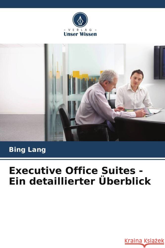 Executive Office Suites - Ein detaillierter ?berblick Bing Lang 9786208535407