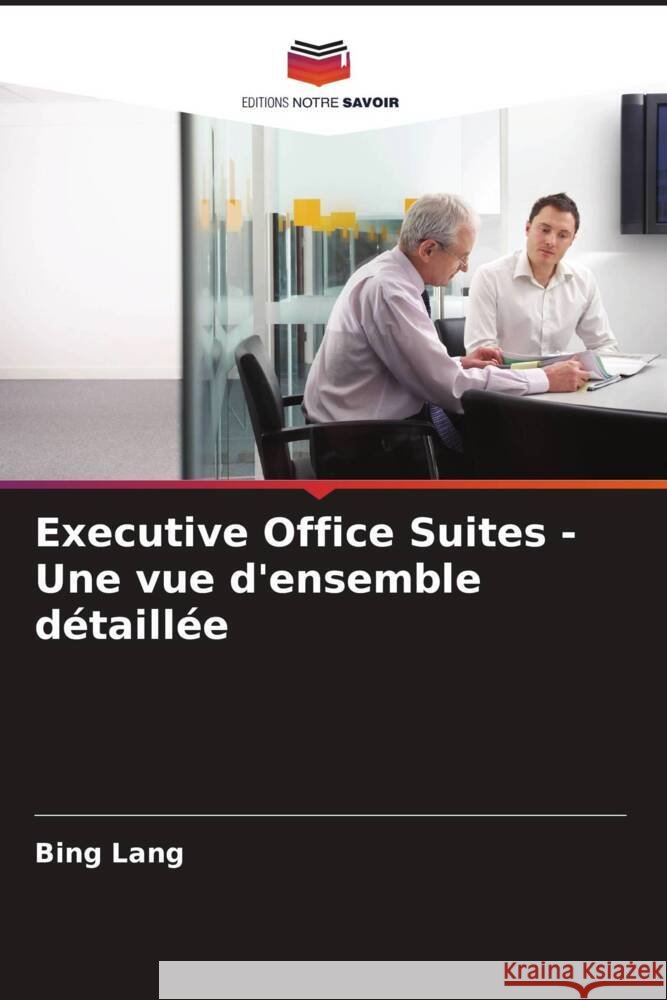 Executive Office Suites - Une vue d'ensemble d?taill?e Bing Lang 9786208535414