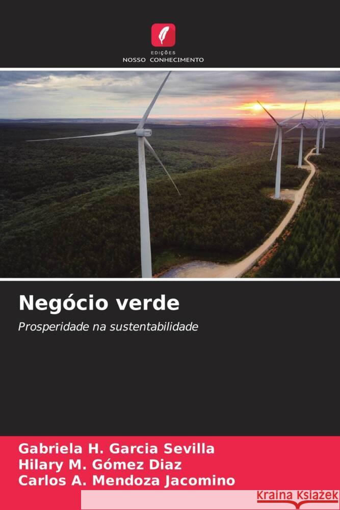 Neg?cio verde Gabriela H. Garci Hilary M. G?me Carlos A. Mendoz 9786208535773 Edicoes Nosso Conhecimento
