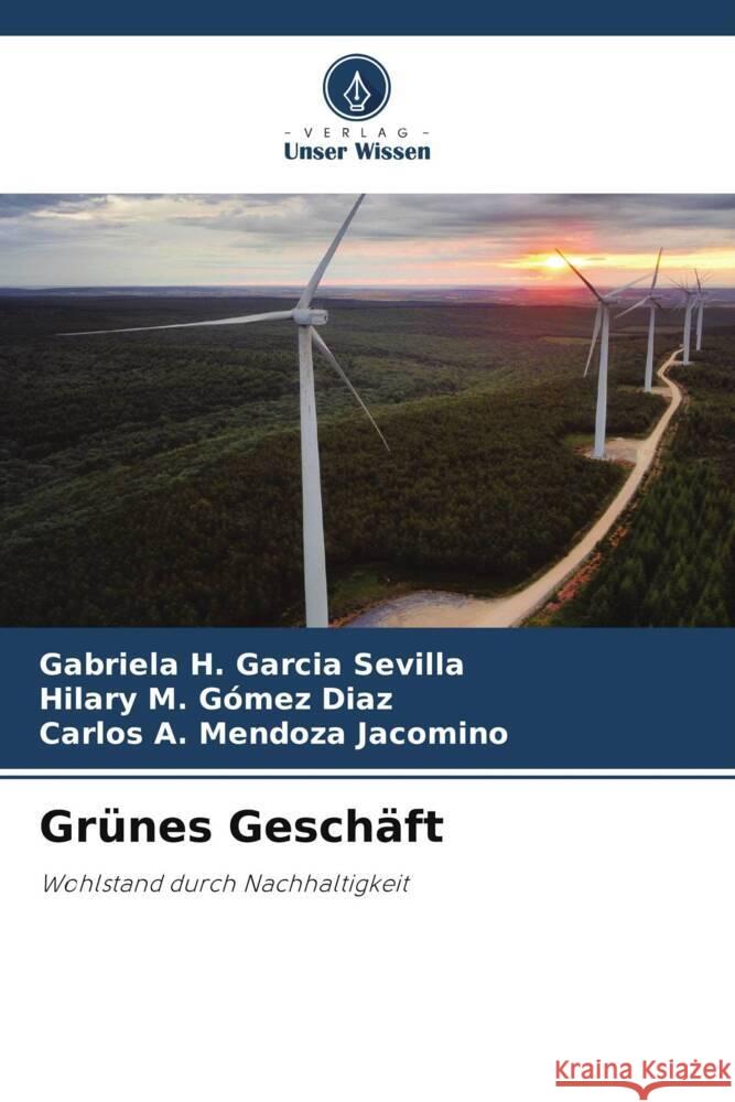 Gr?nes Gesch?ft Gabriela H. Garci Hilary M. G?me Carlos A. Mendoz 9786208535780 Verlag Unser Wissen