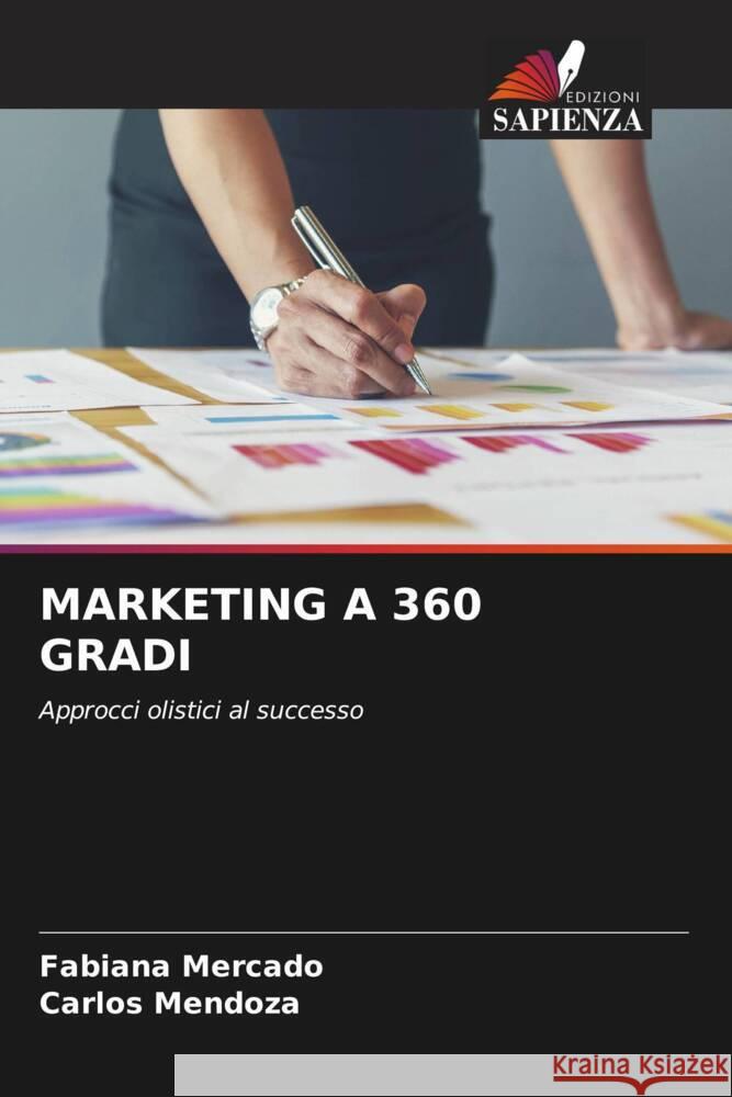 Marketing a 360 Gradi Fabiana Mercado Carlos Mendoza 9786208536008 Edizioni Sapienza