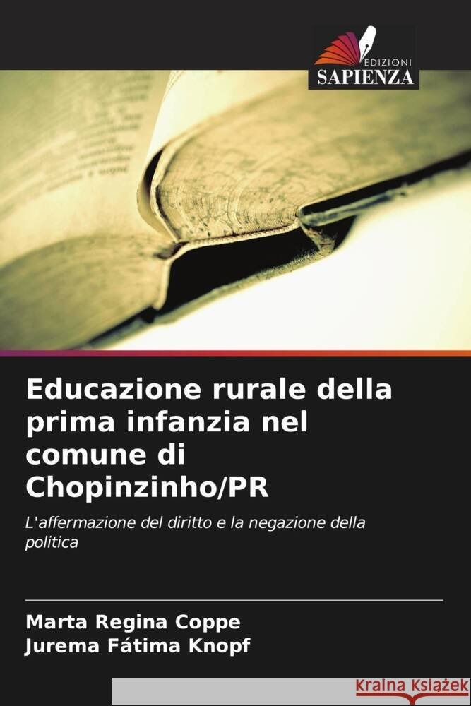 Educazione rurale della prima infanzia nel comune di Chopinzinho/PR Marta Regina Coppe Jurema F?tima Knopf 9786208536404