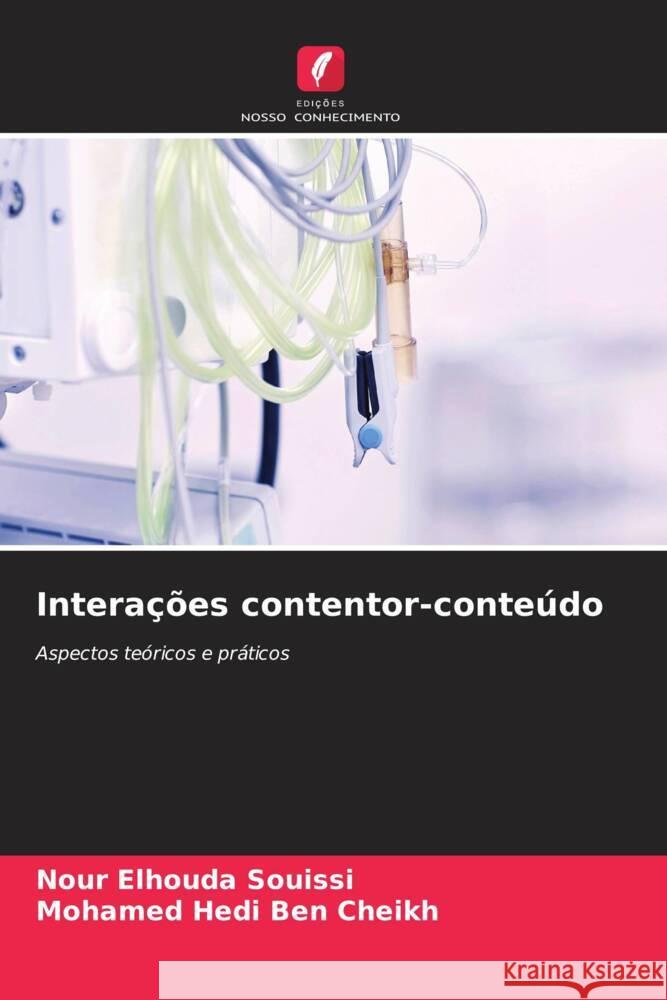 Intera??es contentor-conte?do Nour Elhouda Souissi Mohamed Hedi Be 9786208537142 Edicoes Nosso Conhecimento