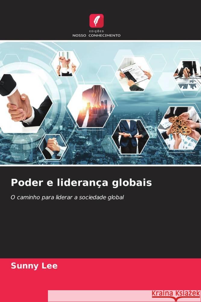 Poder e lideran?a globais Sunny Lee 9786208537203 Edicoes Nosso Conhecimento