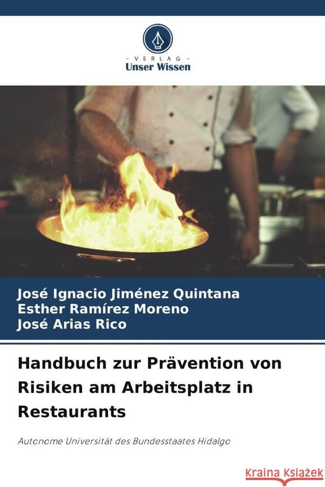 Handbuch zur Prävention von Risiken am Arbeitsplatz in Restaurants Jiménez Quintana, José Ignacio, Ramírez Moreno, Esther, Arias Rico, José 9786208537692