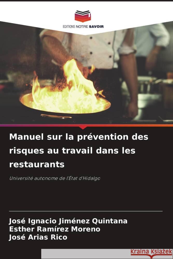 Manuel sur la prévention des risques au travail dans les restaurants Jiménez Quintana, José Ignacio, Ramírez Moreno, Esther, Arias Rico, José 9786208537715