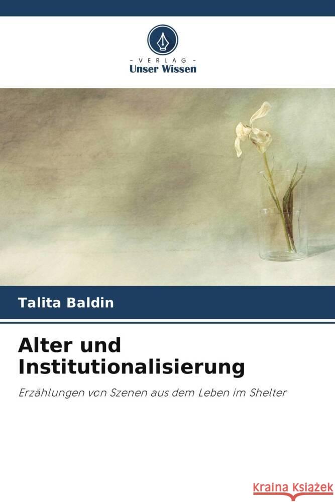 Alter und Institutionalisierung Baldin, Talita 9786208537753