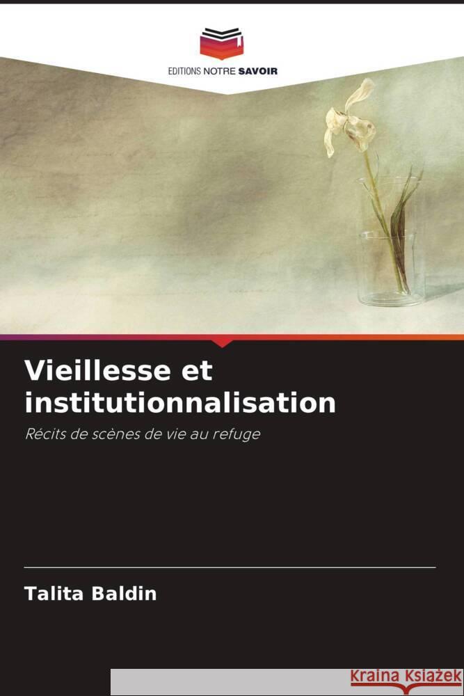 Vieillesse et institutionnalisation Baldin, Talita 9786208537777