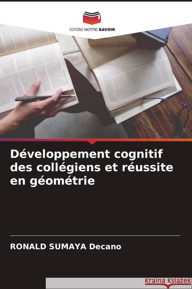 Développement cognitif des collégiens et réussite en géométrie Decano, RONALD SUMAYA 9786208538736 Editions Notre Savoir