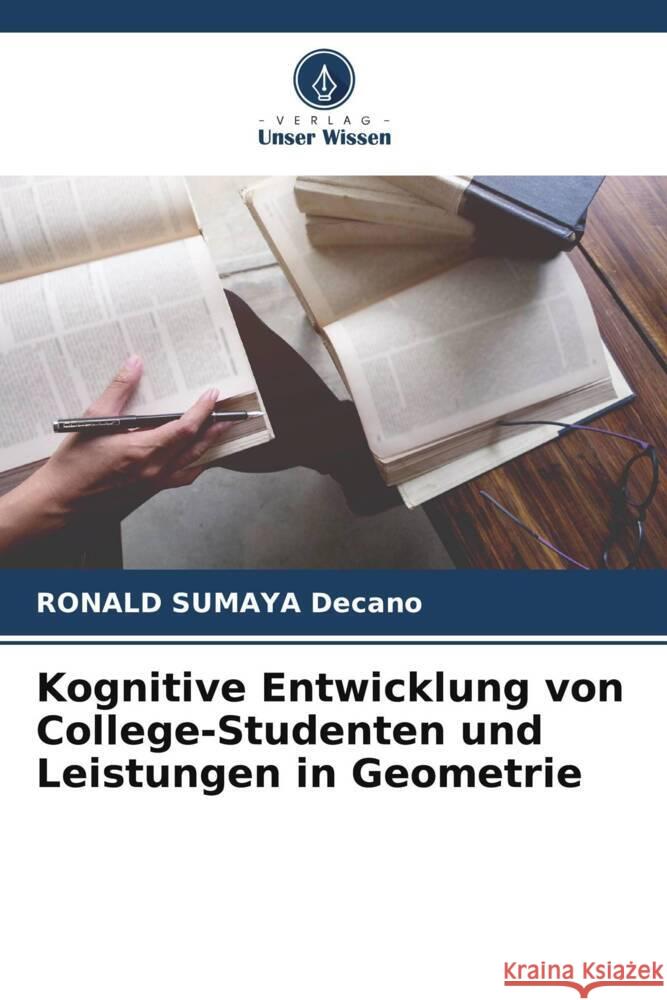 Kognitive Entwicklung von College-Studenten und Leistungen in Geometrie Decano, RONALD SUMAYA 9786208538750 Verlag Unser Wissen