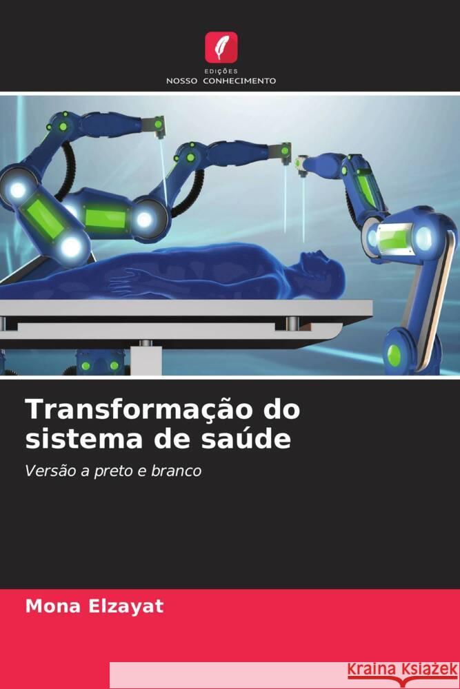 Transformação do sistema de saúde Elzayat, Mona 9786208538835